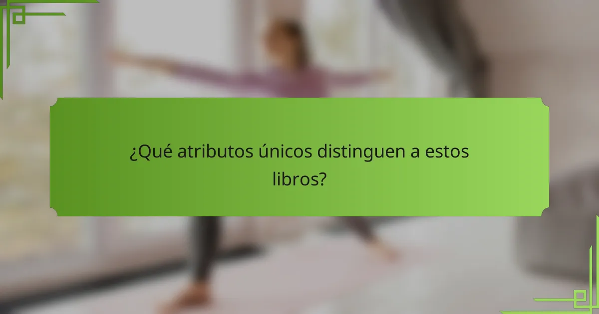 ¿Qué atributos únicos distinguen a estos libros?