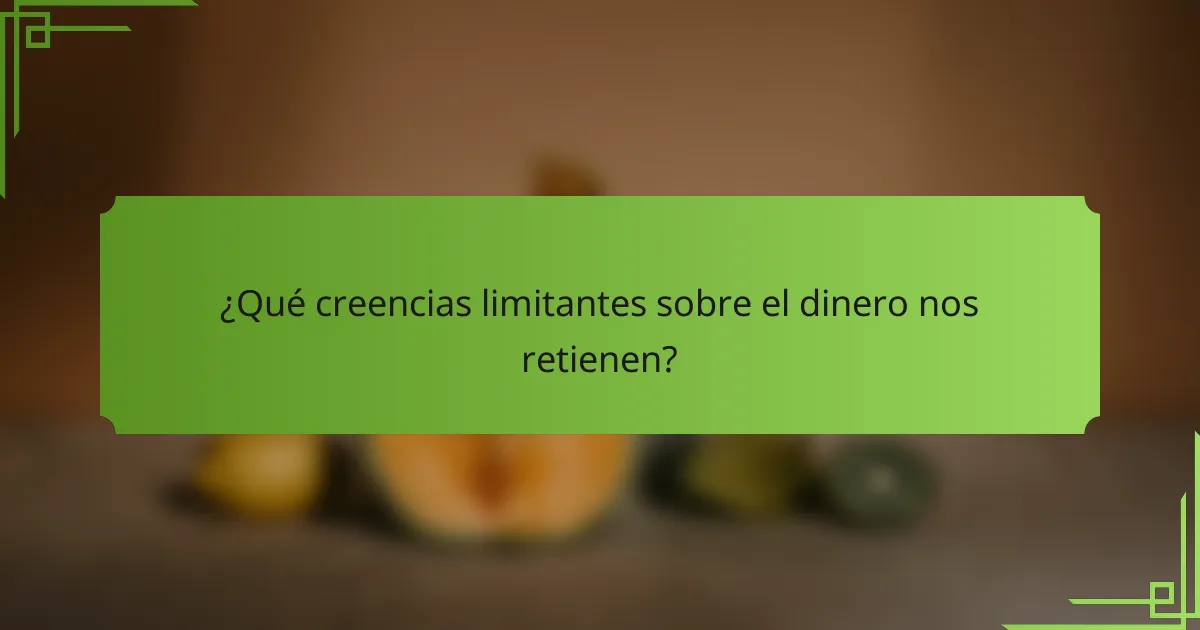 ¿Qué creencias limitantes sobre el dinero nos retienen?